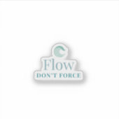 Flow, niet forceren Minimale Motiverende Sticker (Voorkant)
