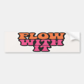 Flow With It Retro Psychedelic Roze en Sinaasappel Bumpersticker (Voorkant)