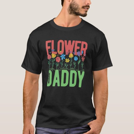 Flower Daddy Botanical Flowers Gardening Plant Lov T-shirt (Voorkant)