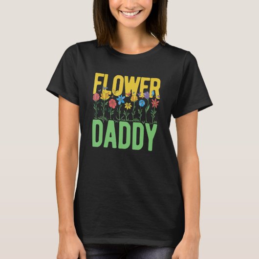 Flower Daddy Botanical Flowers Gardening Plant Lov T-shirt (Voorkant)