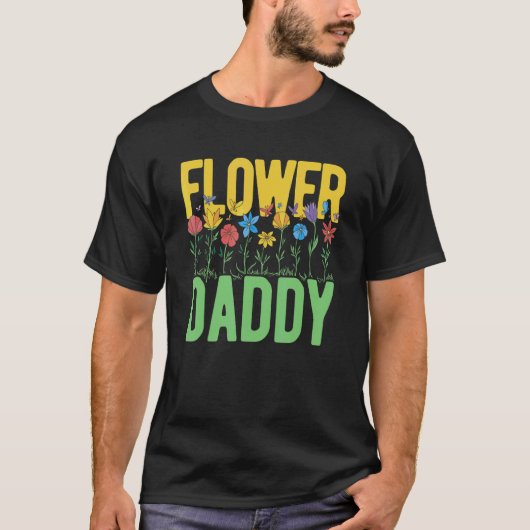 Flower Daddy Botanical Flowers Gardening Plant Lov T-shirt (Voorkant)