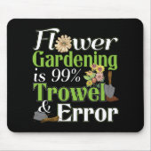 Flower Gardening Trowel Error - Tuinier Pun Muismat (Voorkant)