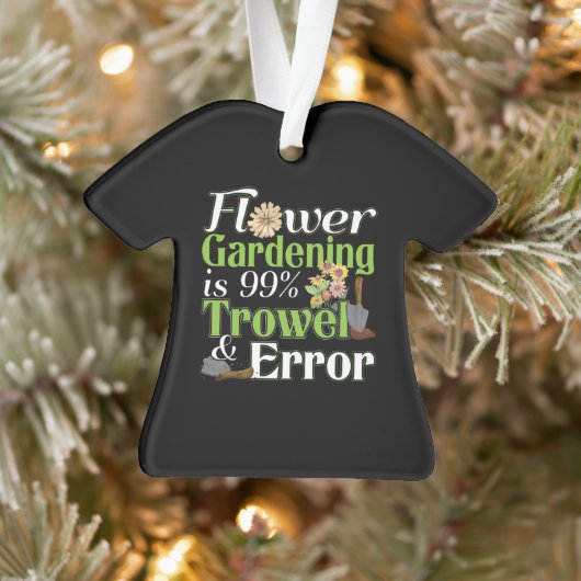 Flower Gardening Trowel Error - Tuinier Pun Ornament (Boom)