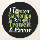 Flower Gardening Trowel Error - Tuinier Pun Ronde Kartonnen Onderzetter (Voorkant)