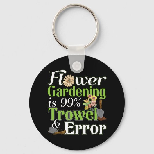 Flower Gardening Trowel Error - Tuinier Pun Sleutelhanger (Voorkant)