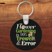 Flower Gardening Trowel Error - Tuinier Pun Sleutelhanger (Voorkant)