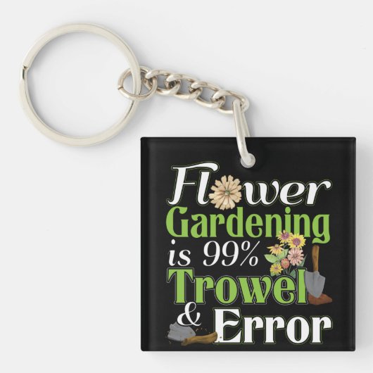 Flower Gardening Trowel Error - Tuinier Pun Sleutelhanger (Voorkant)