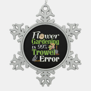Flower Gardening Trowel Error - Tuinier Pun Tin Sneeuwvlok Ornament