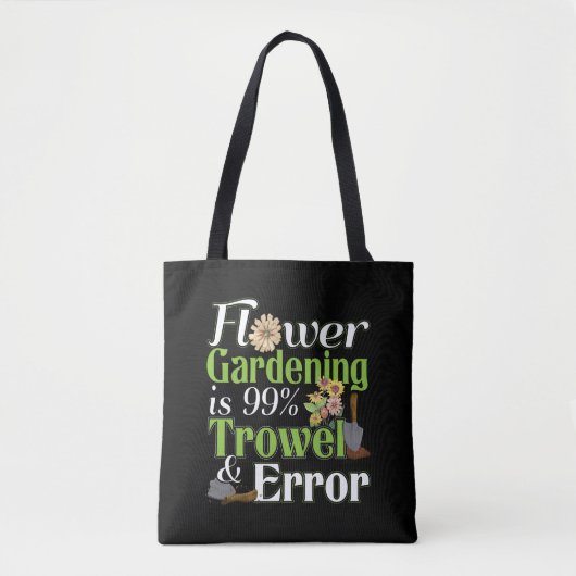Flower Gardening Trowel Error - Tuinier Pun Tote Bag (Voorkant)