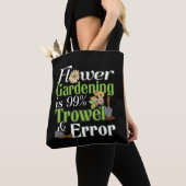 Flower Gardening Trowel Error - Tuinier Pun Tote Bag (Dichtbij)