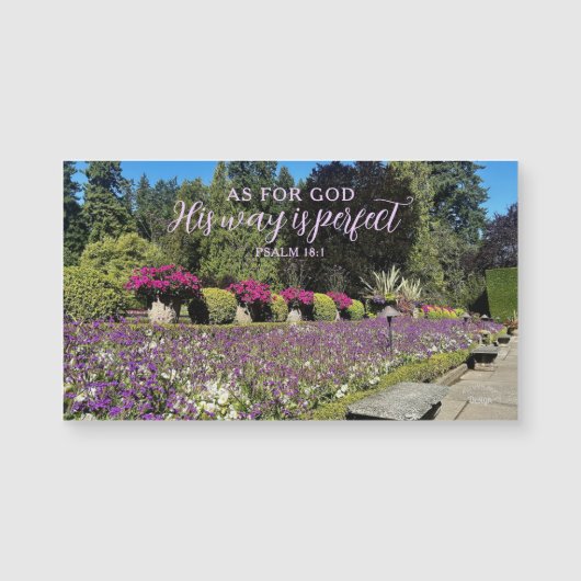 Flower Gardens God's Way is Perfect Psalm Magnet (Voorkant)