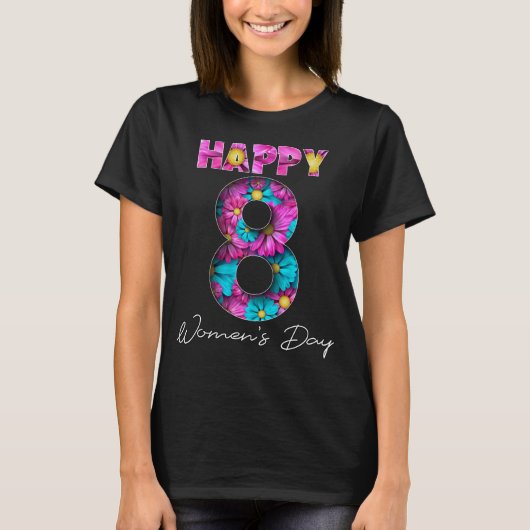 Flower Happy Women's Day 8 March 2023 T-shirt (Voorkant)