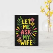Flower Let Me Ask My Wife She Said Kaart (Gele Bloem)