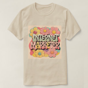 Flower Power Internet Marketeer T-shirt