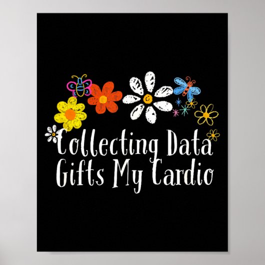 Flowers Drawing Collecting Data My Cardio Funny 20 Poster (Voorkant)
