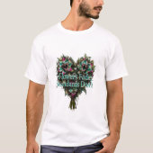 Flowers Fade, Standards Don't T-Shirt (Voorkant)