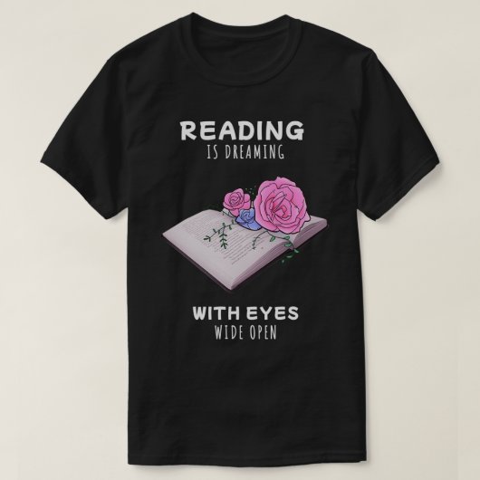 Flowers growing from book Reading is dreaming Cute T-shirt (Design voorkant)