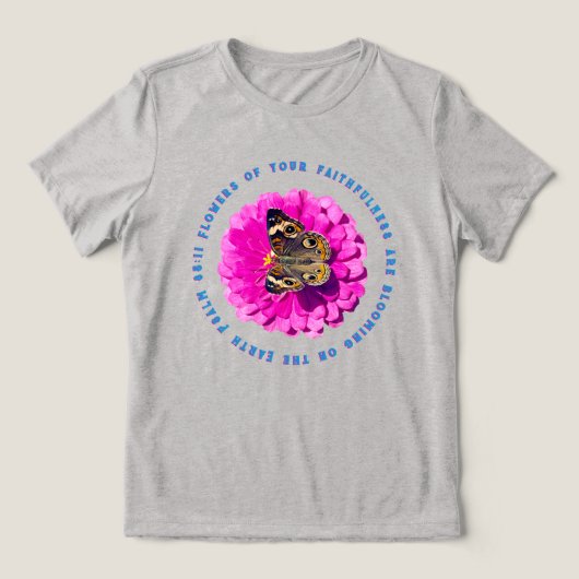 Flowers of Your Faithfulness Butterfly & Flower Tri-Blend Shirt (Design voorkant)