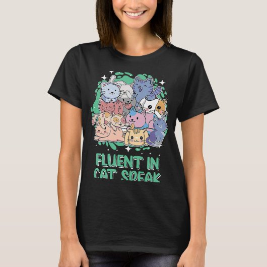 Fluent in Cat Speak Cat Kitten Humor Cat mam T-shirt (Voorkant)