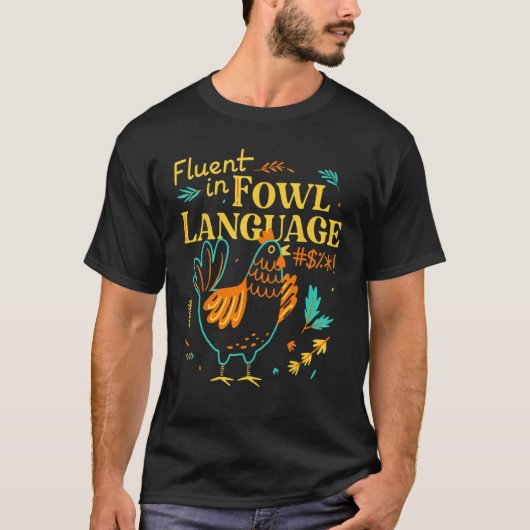 Fluent In Fowl Language Chicken Pet T-shirt (Voorkant)