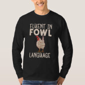 Fluent in Fowl Language Hen Chicken T-shirt (Voorkant)