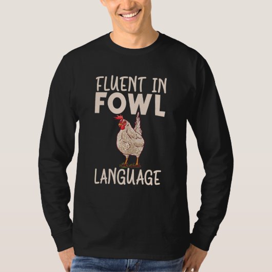 Fluent in Fowl Language Hen Chicken T-shirt (Voorkant)