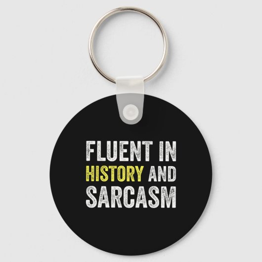 Fluent In History And Sarcasm Funny Teacher School Sleutelhanger (Voorkant)