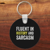 Fluent In History And Sarcasm Funny Teacher School Sleutelhanger (Voorkant)