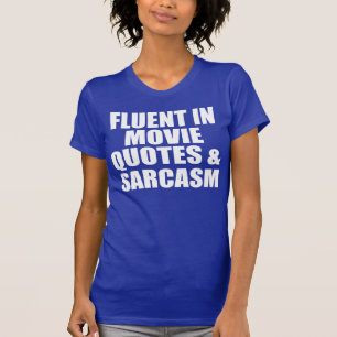 Fluent in Movie Quottes en Sarcasm T-shirt