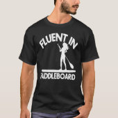 Fluent In Paddle Boarding  Women Paddle Love 1 T-shirt (Voorkant)