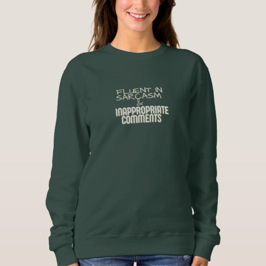 FLUENT IN SARCASM & INAPPROPRIATE COMMENTS SHIRT (Voorkant)