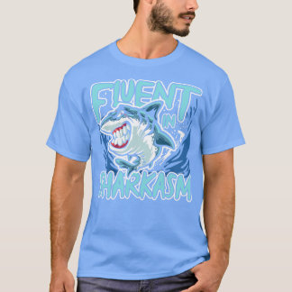 Fluent in Sharkasm T-shirt