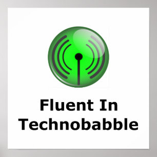 Fluent in Technobabble Poster