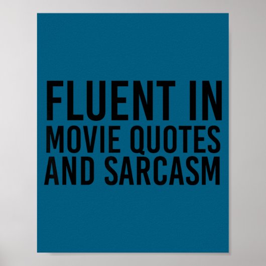 Fluent Movie Quotes And Sarcasm Shirt Funny Film  Poster (Voorkant)