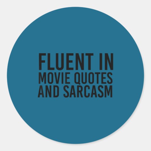 Fluent Movie Quotes And Sarcasm Shirt Funny Film  Ronde Sticker (Voorkant)