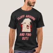 Fluff Around And Find Out Sarcastic Llama Angry Ll T-shirt (Voorkant)