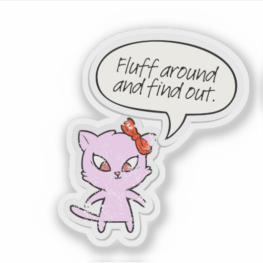 Fluff Around and Find Out Sticker (Voorkant)
