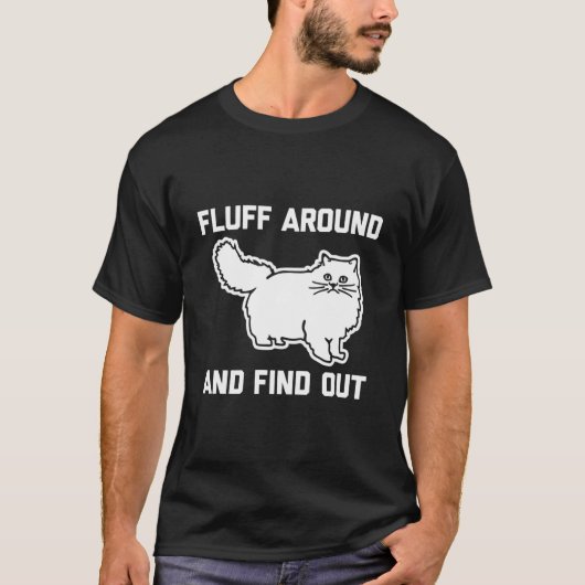 Fluff Around Find Out Persian Cat Owner Cat T-shirt (Voorkant)