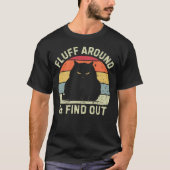 Fluff Around & Find Out T-shirt (Voorkant)