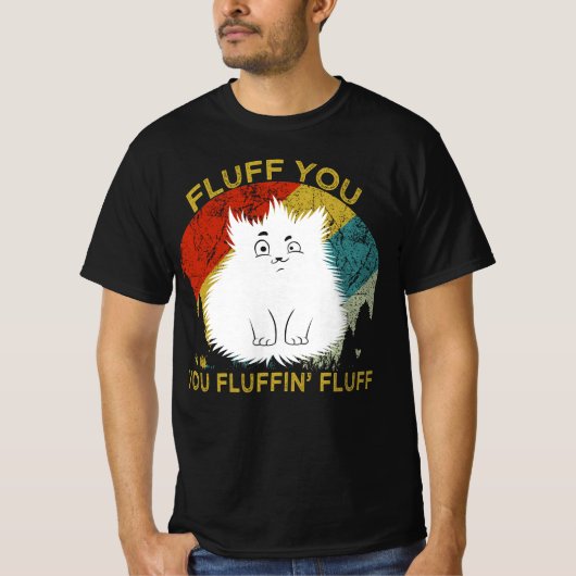 fluff, jij fluffin, kat t-shirt (Voorkant)