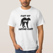 Fluff off je Fluffing Fluff - Funny Angry Cat T-shirt (Voorkant)