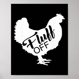 Fluff Off Kippenliefhebber Shirt Grappige Fluff Of Poster