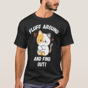Fluff Rondneuzen En Uitvinden Boze Kat Kat Moeder T-shirt
