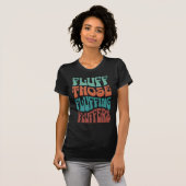 Fluff Those Fluffing Fluffers – Retro Typografie T-shirt (Voorkant volledig)