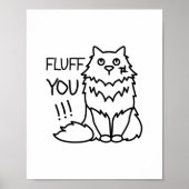 Fluff u - Funny Minimal Cute Black & White Cat Poster (Voorkant)