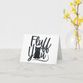 Fluff you, Cat Humor BLANK Kaart (Gele Bloem)