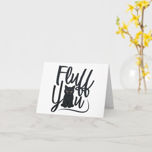 Fluff you, Cat Humor BLANK Kaart (Gele Bloem)