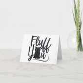 Fluff you, Cat Humor BLANK Kaart (Voorkant)