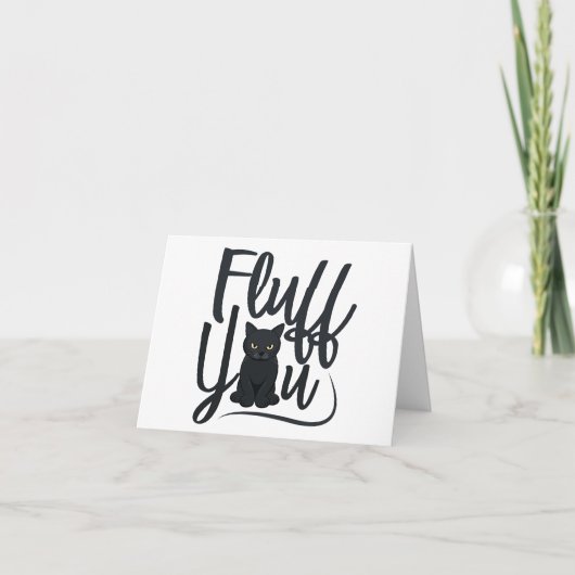 Fluff you, Cat Humor BLANK Kaart (Voorkant)