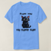 Fluff you Fluffin Fluff 1 T-shirt (Design voorkant)